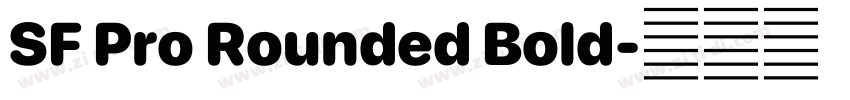 SF Pro Rounded Bold字体转换 SF Pro Rounded Bold字体转换